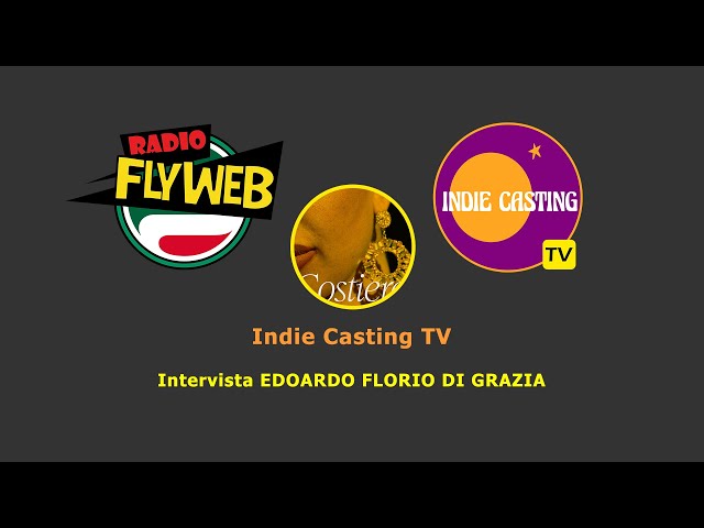 Indie Casting TV - Intervista EDOARDO FLORIO DI GRAZIA