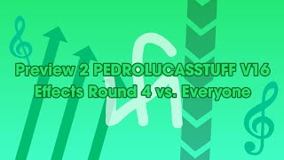 Preview 2 PEDROLUCASSTUFF V16 Effects Round 4 vs. Everyone
