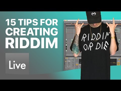 15 Tips for Creating Riddim in Ableton Live