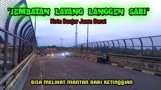 Download Lagu JEMBATAN LANGGEN SARI KOTA BANJAR, pemandangan sederhana namun indah di sore hari, hai mantan.... MP3