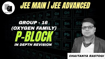 Oxygen Family (Group -16) Complete In-depth Revision | P-Block | Chaitanya Sir | DexterChem