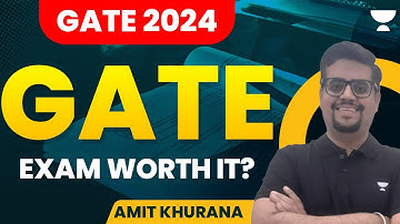 Is GATE exam worth it? | GATE 2024 | Amit Khurana