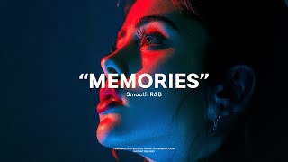 (FREE) Smooth Chill R&B Type Beat - Memories | RnB Instrumental