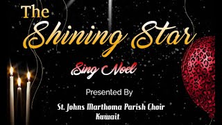 SING NOEL  - Kuwait  St .Johns Marthoma  Parish Carol 2023  ' The Shining Star '
