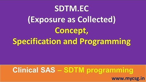 Clinical SAS: SDTM - EC- Exposure as collected - domain creation - SDTM_EC_LCSG001