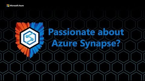 Passionate about the Azure Synapse Community?