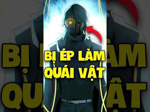 #2023 Thanh niên này bị ép làm quái vật #truyentranh #manhwa #anime #review #shorts