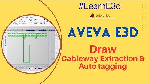 Aveva E3d 3.1 - Draw - Cableway Extraction & Auto Tagging