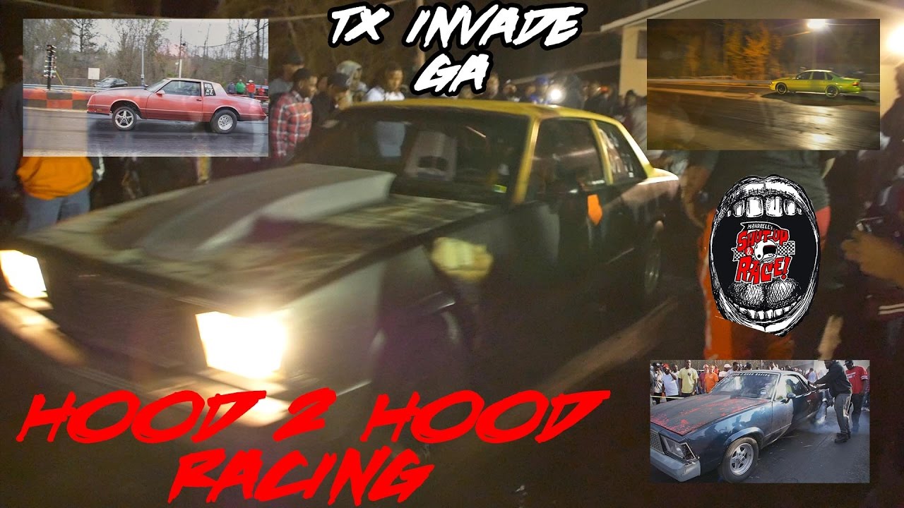TEXAS BOYS INVADE GA AND SHUT UP AND RACE!! HOOD 2 HOOD RACING