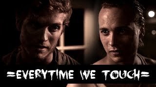 =Everytime We Touch= Troy x Nick