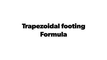 Trapezoidal footing formula