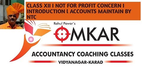 #1 Non Trading Concern l Not For Profit Concern l Introduction l Accounts maintain by NTC