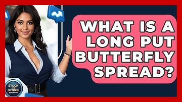 What Is A Long Put Butterfly Spread? - Stock and Options Playbook