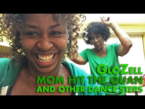 Mom Hit The Quan And Other Dance Steps - GloZell