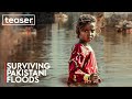 Surviving Pakistani Floods - Mini Documentary | Junaid Akram