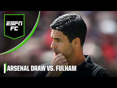 Arsenal vs. Fulham REACTION! Why Arteta will be concerned with 2-2 draw | Premier League | ESPN FC