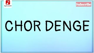 CHORR DENGE (LYRICS) - NORA FATEHI ,PARAMPARA TANDON,EHAN BHAT,ARVINDR K , BHUSHAN KUMAR