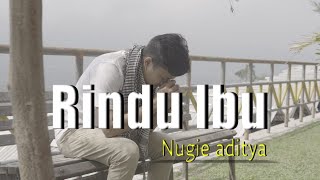 RINDU IBU - NUGIE | Ibu kumerindukanmu