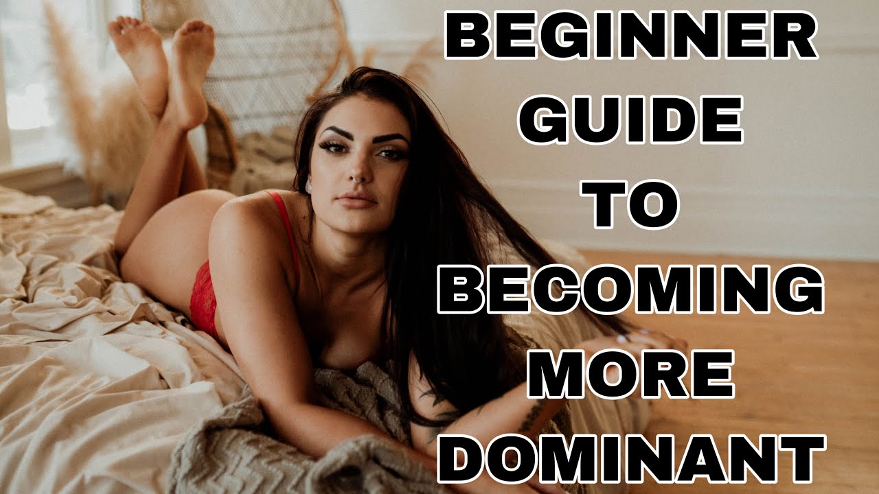 how to become more Dominant in the bedroom - YouTube
