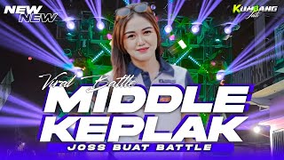 DJ BATTLE MIDDLE KELPAK JOSS BUAT BATTLE NULUP BRUTAL 