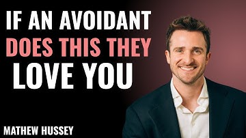 IF AN AVOIDANT DOES THIS THEY LOVE YOU | MATTHEW HUSSEY | POWERFUL MOTIVATIONAL SPEECH"