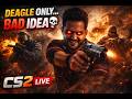 CS2 LIVE 🔴 | Deagle Only… Bad Idea? 💀