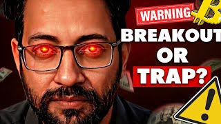 Breakout Or BullTrap ? Latest Crypto Market Analysis and BTC News Upadtaes Today