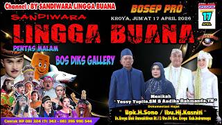 LIVE SANDIWARA LINGGA BUANA Kroya, Jum'at 17 April 2026   PENTAS MALAM CERITA