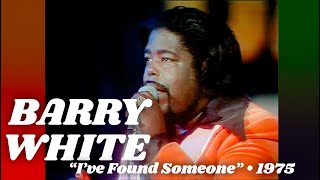 Barry White • “I’ve Found Someone” • 1975 [Reelin' In The Years Archive]