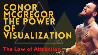 Conor McGregor : How I used Visualization and the Law of Attraction to Achieve My Success - 2022