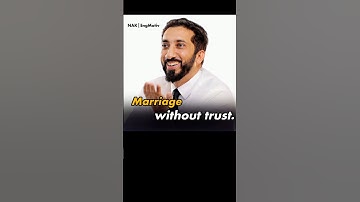 Marriage without trust. / Nouman Ali Khan #noumanalikhan #motivation #noumanali #islamic_video
