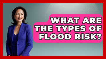 What Are The Types Of Flood Risk? - Weather Watchdog