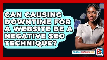 Can Causing Downtime For A Website Be A Negative SEO Technique? - SearchEnginesHub.com