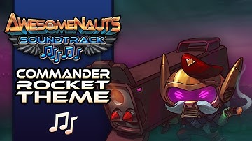 Awesomenauts - Commander Rocket Theme