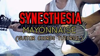 SYNESTHESIA - Mayonnaise (Guitar Chords Tutorial)
