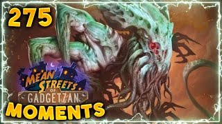 The Ancient One is Back?? | Hearthstone Gadgetzan Daily Moments Ep. 275 (Funny and Lucky Moments)