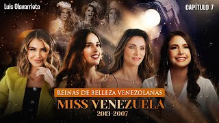 EPISODIO 7 | MISS VENEZUELA 2013-2007 👑