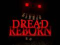 Dread Reborn NEW WORLD PART 1!
