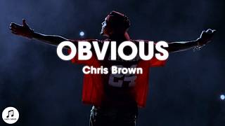 Chris Brown - Obvious (Lyrics) Call me Ill come runnin You know we got somethin 🥰