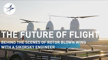 The Future of Flight Is Here: Go Behind the Scenes with a Sikorsky Engineer