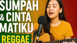 Cover Cewek Sumpah & Cinta Matiku – Nidji | Versi Reggae Santai & Enak Didengar
