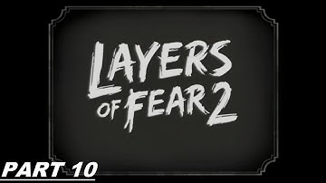 Layers of Fear 2 - Nintendo Switch Walkthrough (No Commentary) Gameplay Part 10