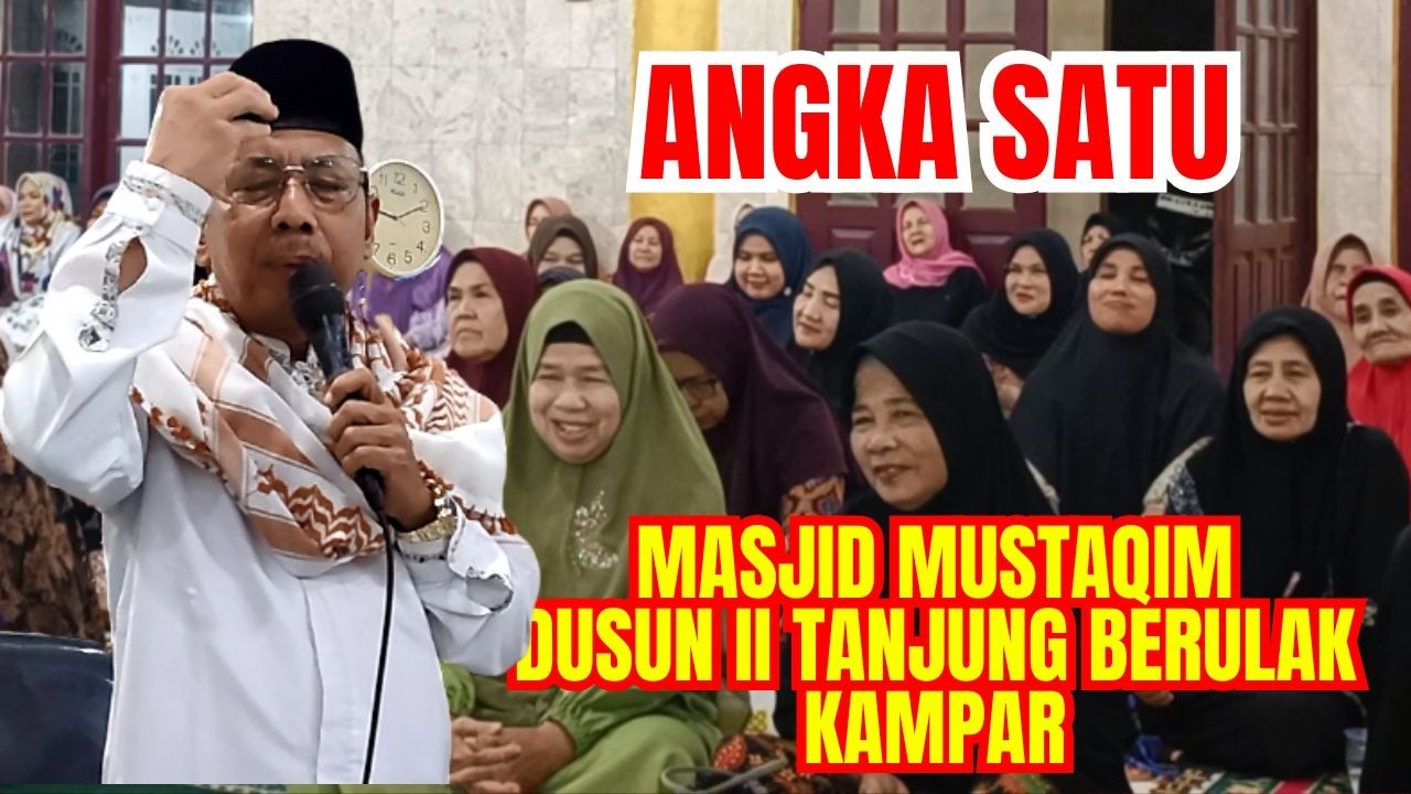ANGKA SATU || MASJID MUSTAQIM DUSUN II TANJUNG BERULAK KAMPAR || CERAMAH USTADZ KARIMAN