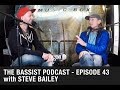 Steve Bailey - The Bassist Podcast #43