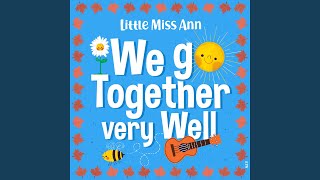 We Go Together Very Well - Little Miss Ann