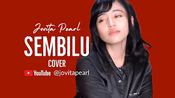 SEMBILU - JOVITA PEARL cover song ( original Song By Ella )