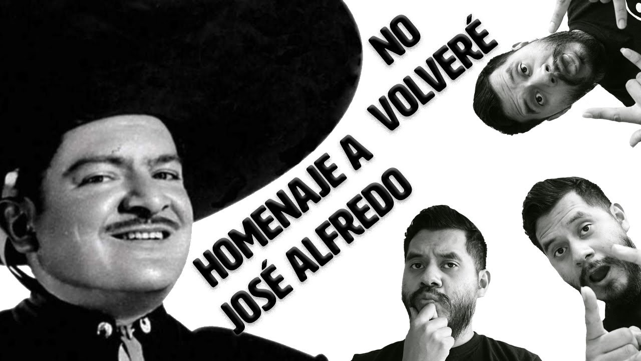 Homenaje a José Alfredo Jiménez No Volveré YouTube