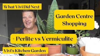 Vivi's Kitchen Garden: Garden Centre Shopping + Perlite vs. Vermiculite