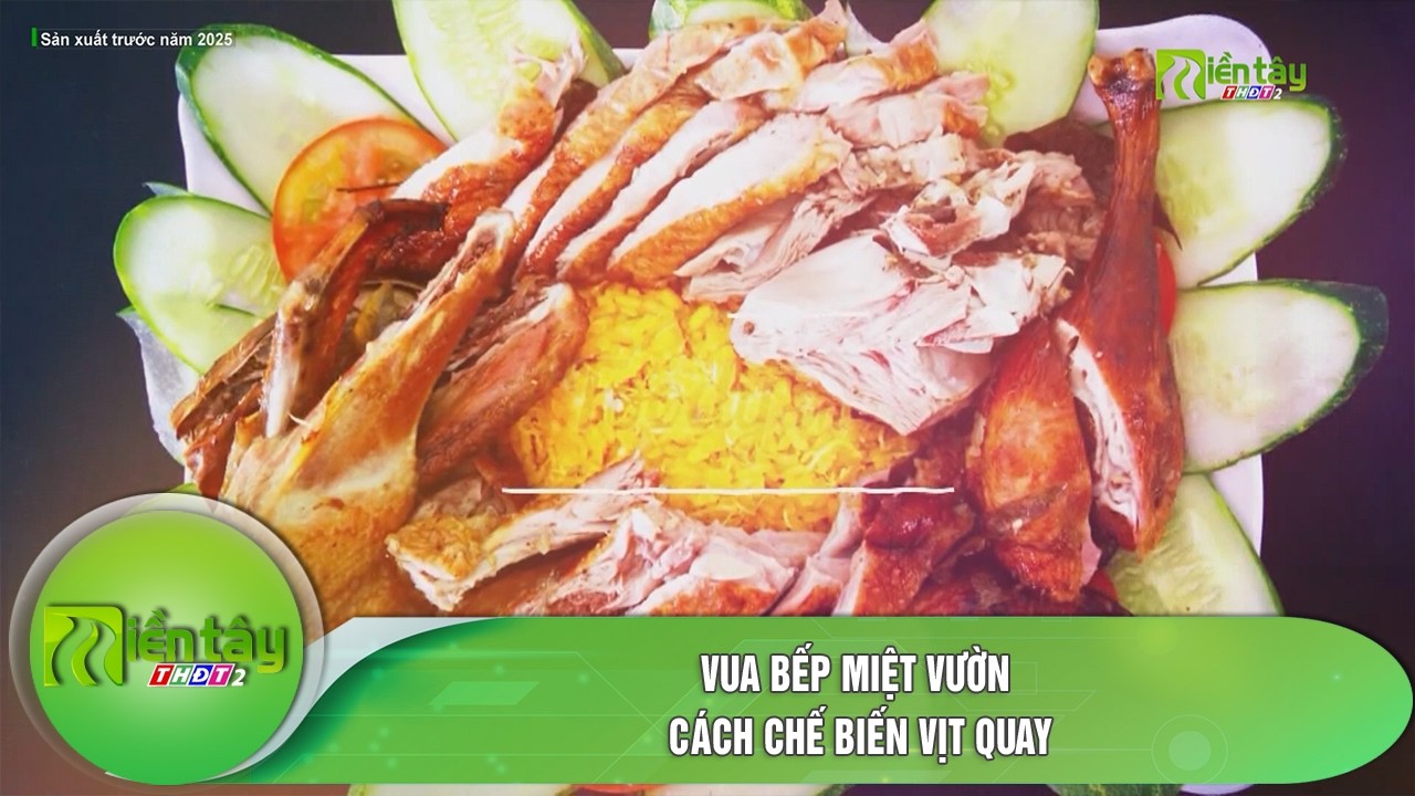 Vua bếp miệt vườn: Cách chế biến