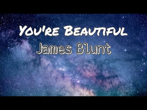 James Blunt - You're Beautiful | (Lyrics)